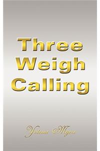 Three Weigh Calling