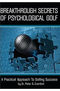 Breakthrough Secrets Of Psychological Golf