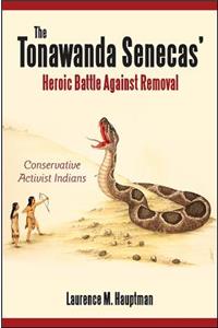 Tonawanda Senecas' Heroic Battle Against Removal