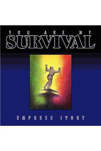 You Are My Survival