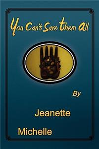 You Can't Save Them All