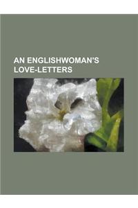 An Englishwoman's Love-letters