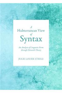 A Hubterranean View of Syntax