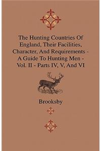 Hunting Countries Of England, Their Facilities, Character, And Requirements - A Guide To Hunting Men - Vol. II - Parts IV, V, And VI