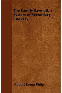 Family Save-all, a System of Secondary Cookery