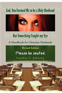 God, You Formed Me to be a Holy Husband But Something Caught my Eye