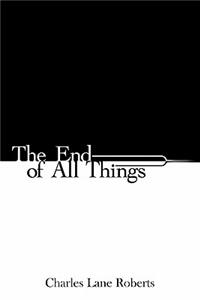 The End of All Things