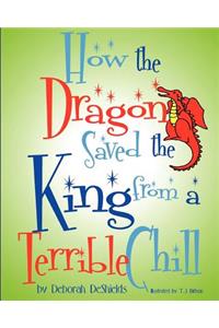 How the Dragon Saved the King (from a Terrible Chill)