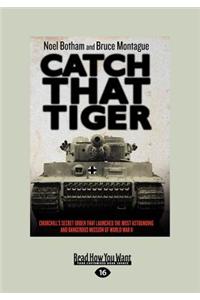 Catch That Tiger