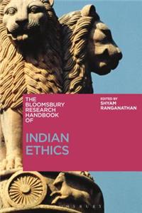 Bloomsbury Research Handbook of Indian Ethics