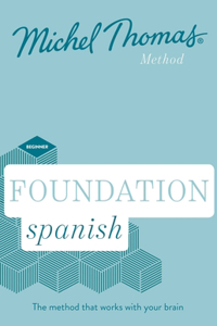 Foundation Spanish (Learn Spanish with the Michel Thomas Method)