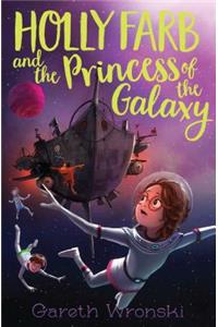 Holly Farb and the Princess of the Galaxy
