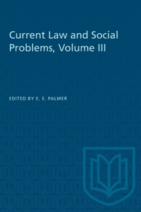 Current Law and Social Problems, Volume III