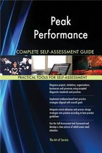 Peak Performance Complete Self-Assessment Guide