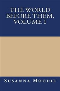 The World Before Them, Volume 1