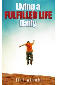 Living a Fulfilled Life Daily