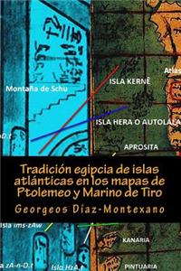 Tradición egipcia de islas atlánticas en los mapas de Ptolemeo y Marino de Tiro