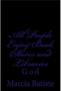 All People Enjoy Book Stores and Libraries