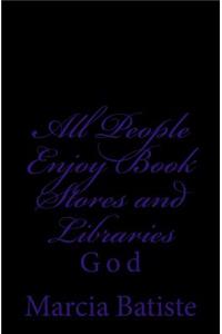All People Enjoy Book Stores and Libraries