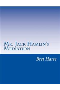 Mr. Jack Hamlin's Mediation