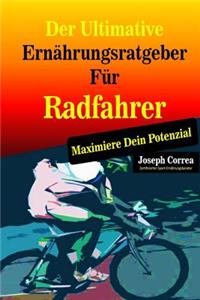 Der Ultimative Ernahrungsratgeber Fur Radfahrer