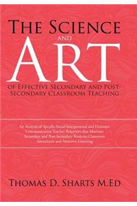 Science and Art of Effective Secondary and Post-Secondary Classroom Teaching