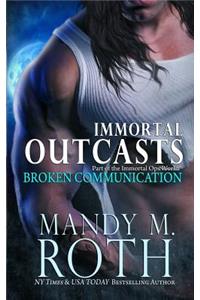 Broken Communication (Immortal Outcasts)