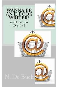 Wanna Be An e-Book Writer?