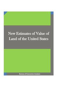New Estimates of Value of Land of the United States