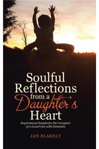 Soulful Reflections from a Daughter's Heart