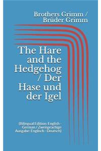The Hare and the Hedgehog / Der Hase und der Igel (Bilingual Edition
