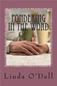 Pondering In the Word