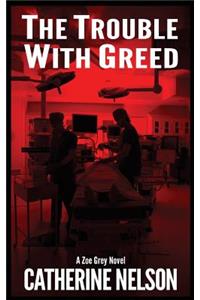 The Trouble with Greed