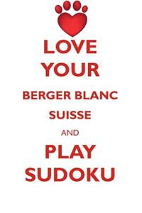 Love Your Berger Blanc Suisse and Play Sudoku Berger Blanc Suisse Sudoku Level 1 of 15