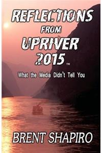 Reflections from Upriver 2015
