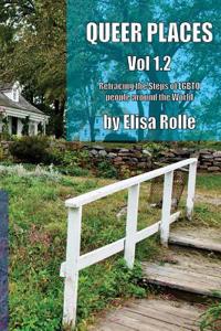 Queer Places, Vol. 1.2 (Color Edition): Retracing the Steps of Lgbtq People Around the World