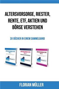 Altersvorsorge, Riester, Rente, Etf, Aktien Und Borse Verstehen: 3x Bucher in Einem Sammelband