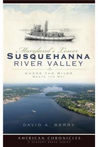 Maryland's Lower Susquehanna River Valley