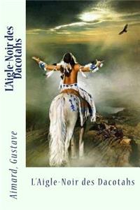 L'Aigle-Noir des Dacotahs