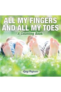 All My Fingers and All My Toes a Counting Book