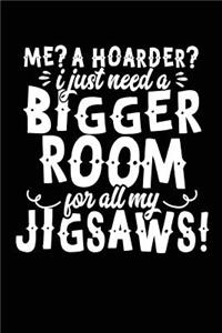 Me? A Hoarder? I Just Need A Bigger Room For All My Jigsaws