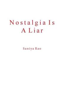 Nostalgia Is A Liar