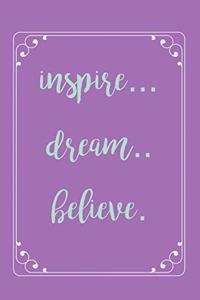 Inspire Dream Believe Journal