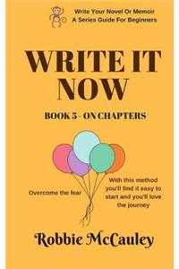 Write it Now. Book 5 On Chapters