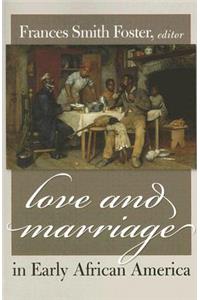 Love & Marriage in Early African America