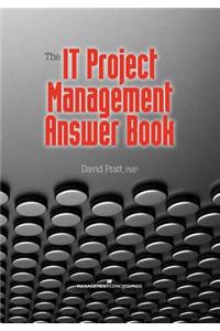 The IT Project Management Answer Book