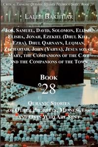 Critical Thinking and the Chronological Quran Book 28: Quranic Stories from Job to the Companions of the Town