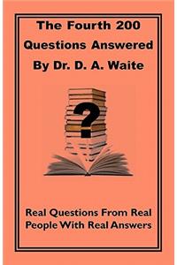 Fourth 200 Questions Answered