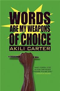 Words Are My Weapons of Choice