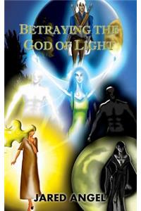 Betraying the God of Light
